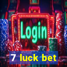 7 luck bet